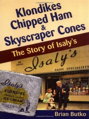 cover image of Klondikes, Chipped Ham, & Skyscraper Cones